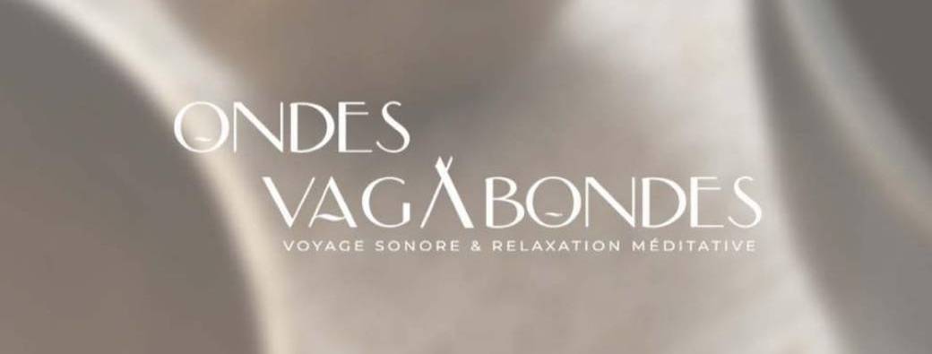 Séance collective VOYAGE SONORE• ÉVÈNEMENT "ONDES VAGABONDES"