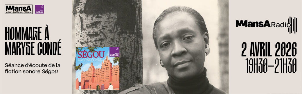 Hommage à Maryse Condé : séance d'écoute du podcast Ségou
