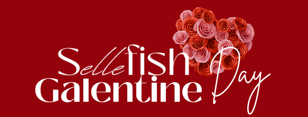 Sellefish Galentine Day