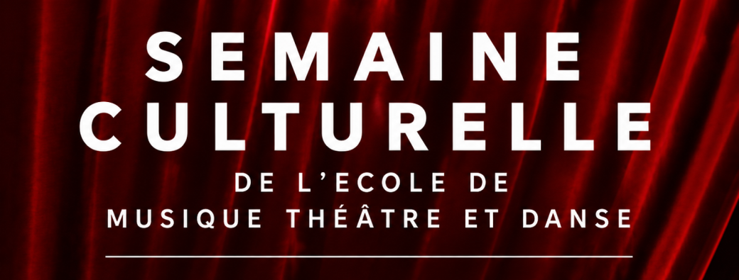 Semaine Culturelle - EMTD Jour 5 - Pôle Spectacle