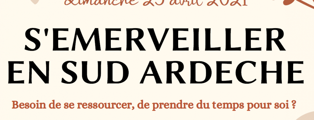 S'émerveiller en sud Ardèche Séjour Bien-être Invitation à la détente absolue