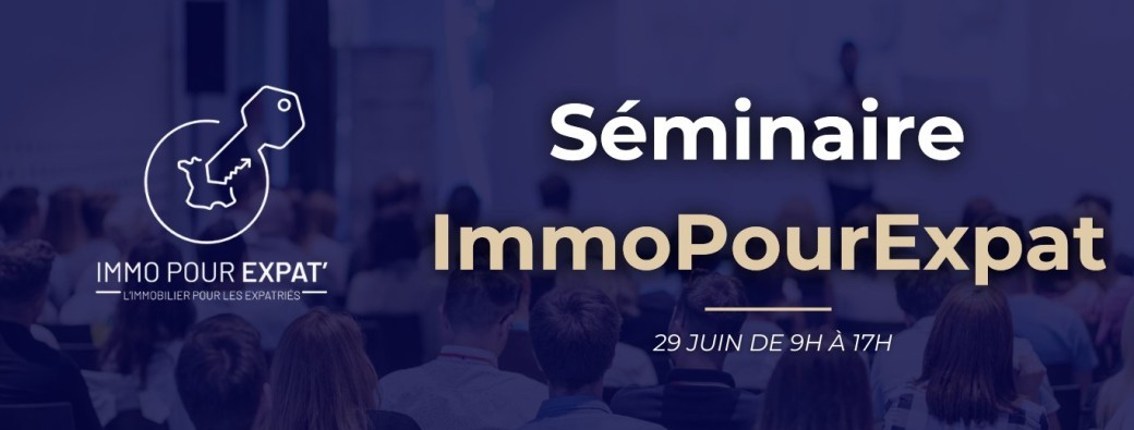Séminaire ImmoPourExpat
