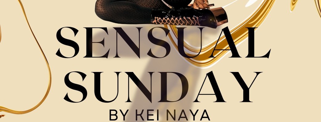 SENSUAL SUNDAYS By Kei’