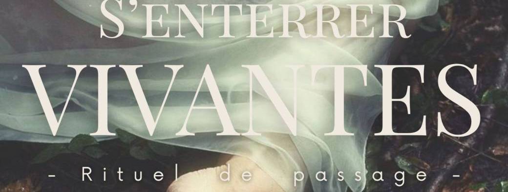 S'ENTERRER VIVANTES