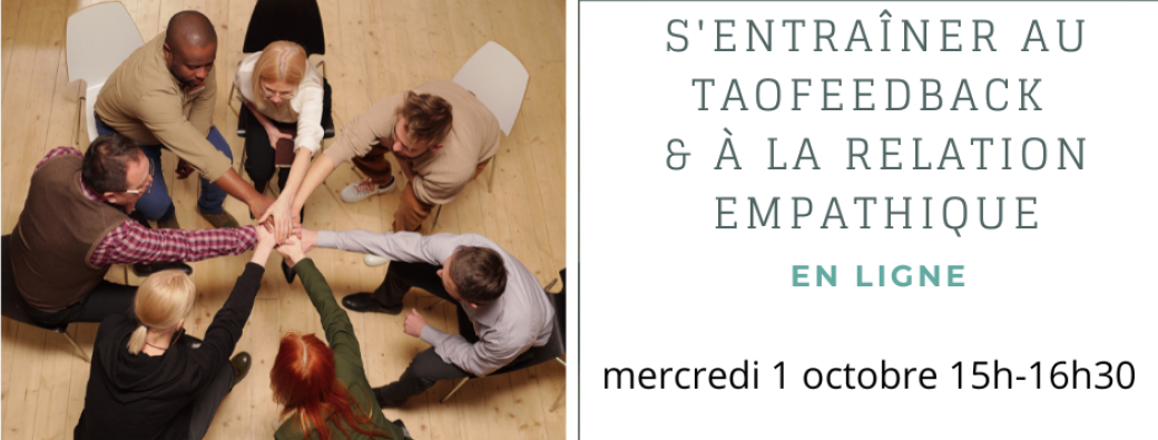 S'entraîner au TaoFeedback & à la relation empathique