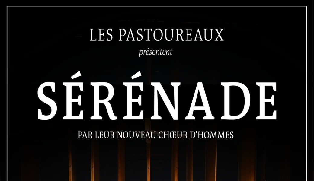 Sérénade - par le nouveau chœur d'hommes des Pastoureaux