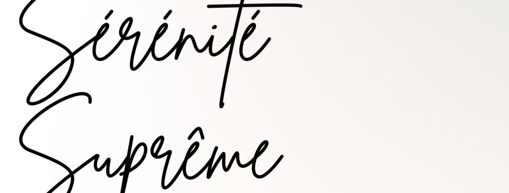 Sérénité Suprême - L’expérience 