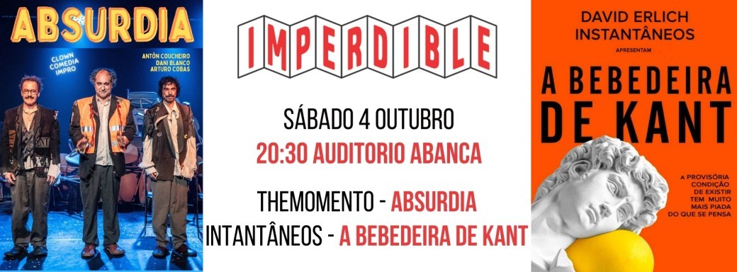 Sesión doble: ABSURDIA + A BEBEDEIRA DE KANT