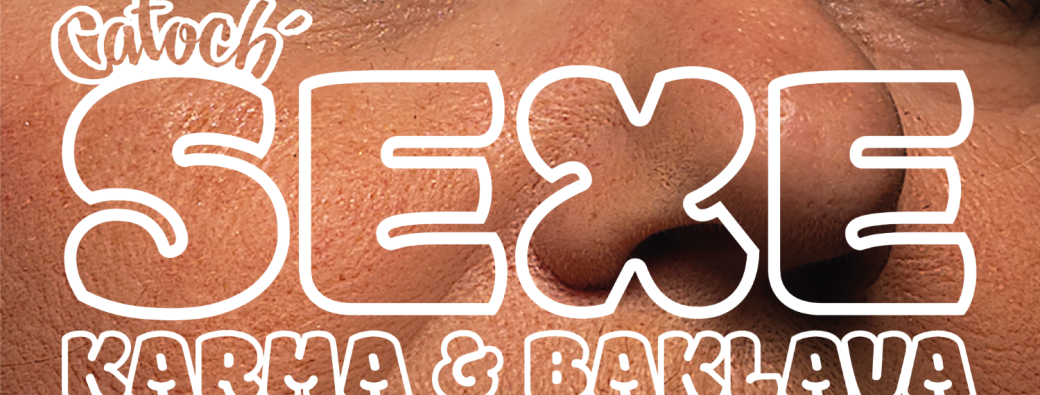 SEXE, KARMA & BAKLAVA