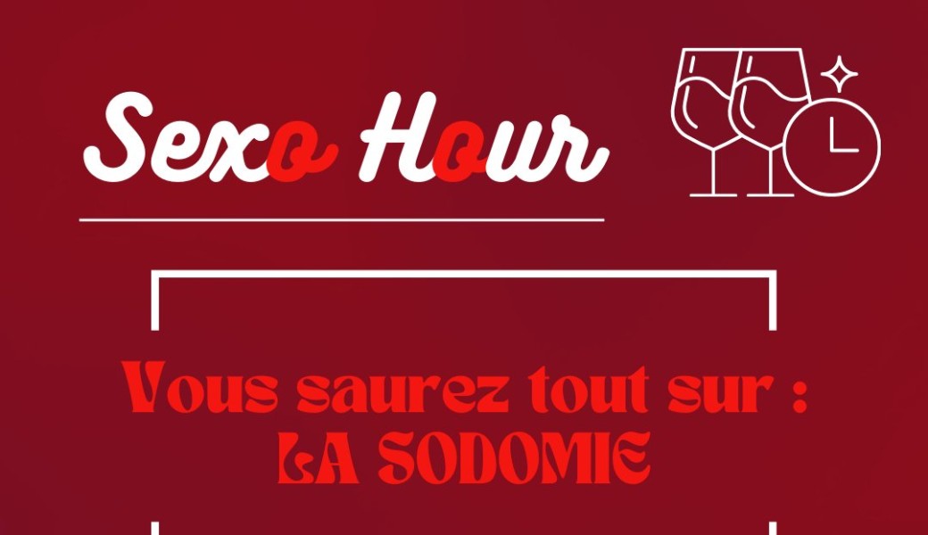 Sexo Hour : Vous saurez tout sur : La Sodomie 