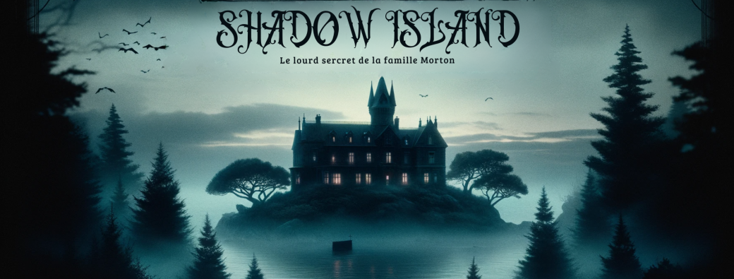 Shadow Island: Le lourd secret de la famille Morton