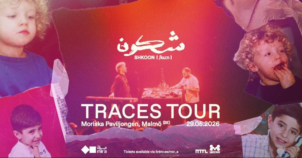 SHKOON // Malmö //  TRACES TOUR
