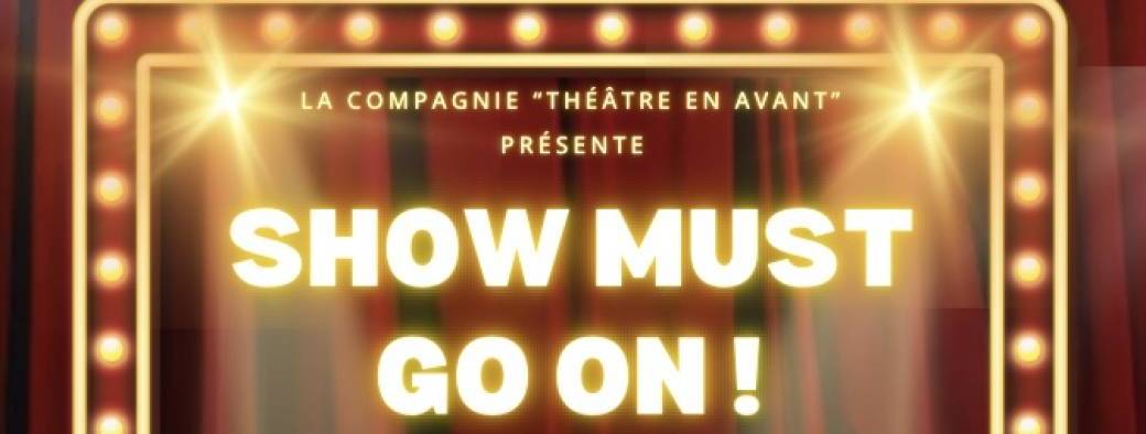 Show must go on !
