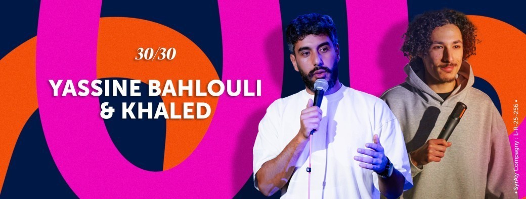 Showcase 30/30 Yassine Bahlouli & Khaled