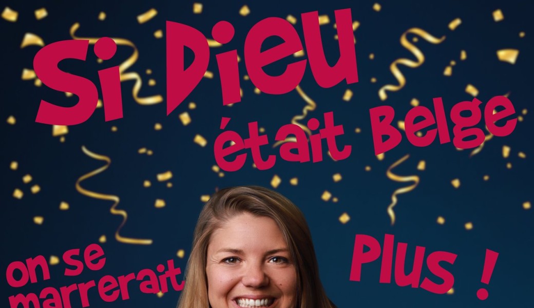 Si Dieu était Belge, on se marrerait plus !