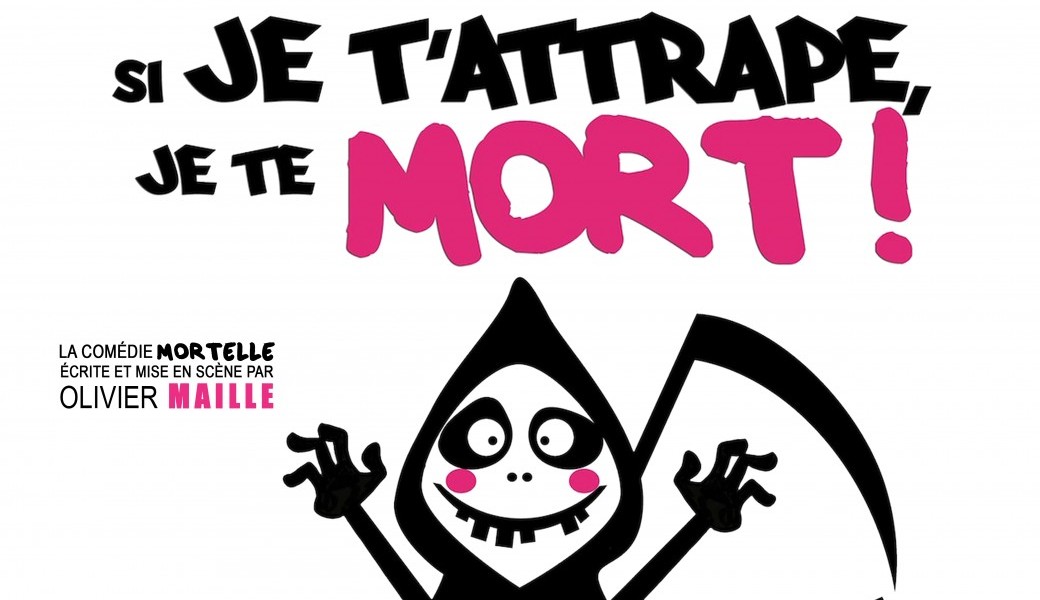 Si je t'attrape, je te mort