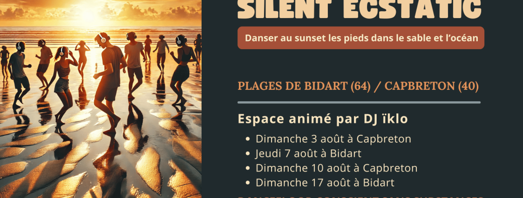 Silent Ecstatic - Bidart/Capbreton Août 2025