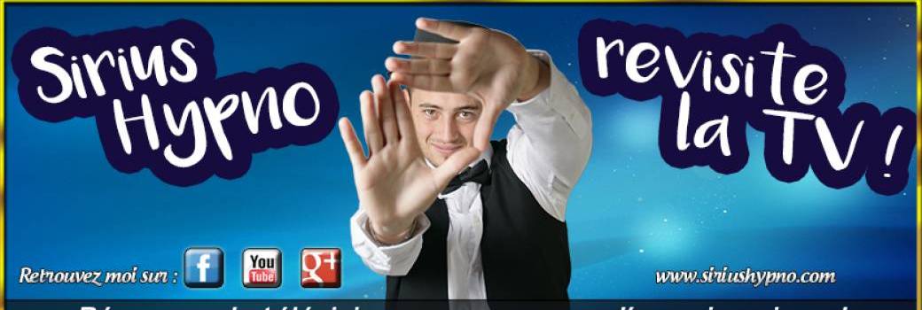 Sirius Hypno revisite la TV !
