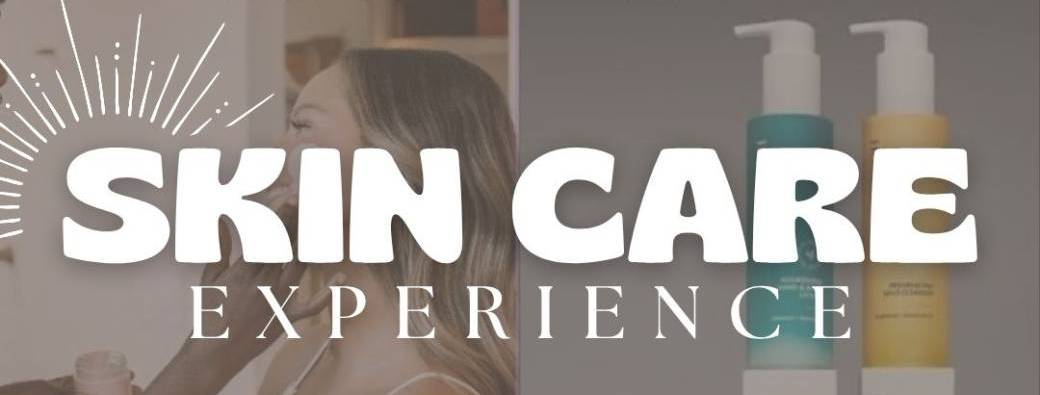 SKIN CARE EXPERIENCE