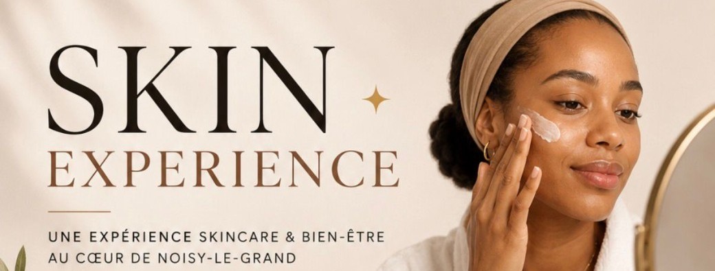Skin Expérience ✨ | Skincare & Bien-être à Noisy-le-Grand