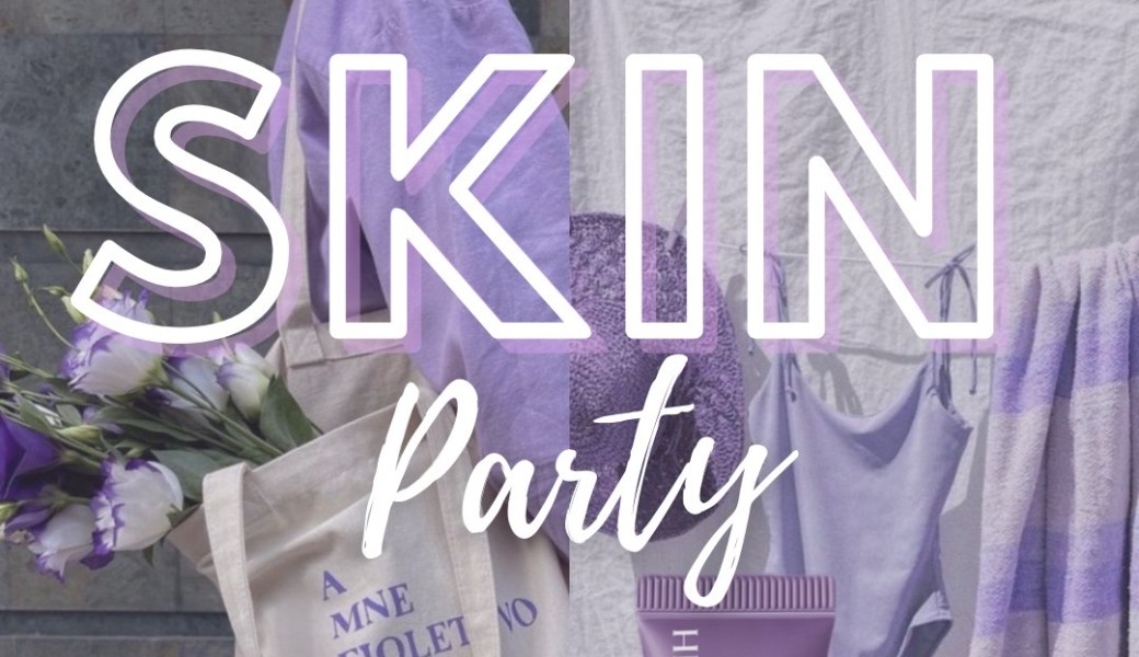 SKIN PARTY