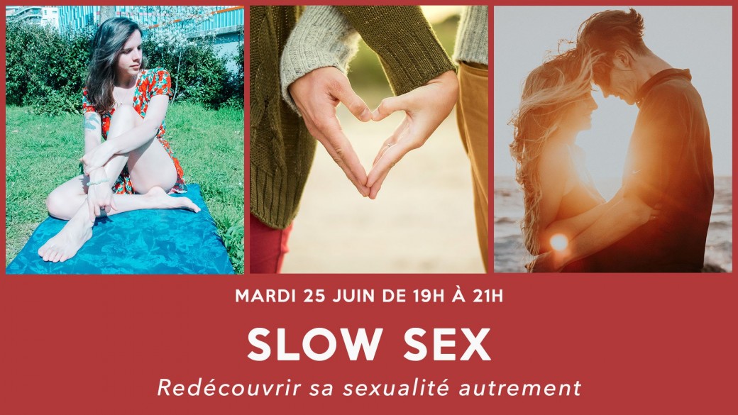 Atelier // Slow sex : Redécouvrir sa sexualité autrement