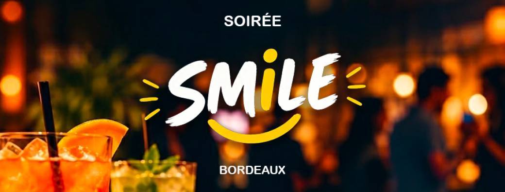 Soirée SMILE ! Célib' Bordeaux