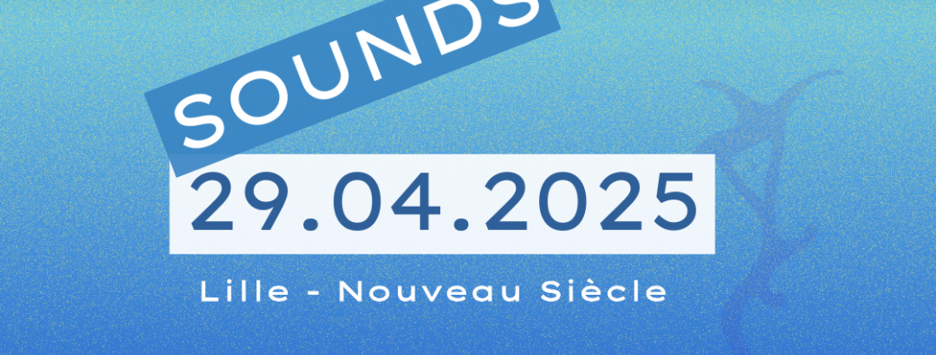 SOFAR#4 29 Avril 2025 Lille Nouveau Siècle