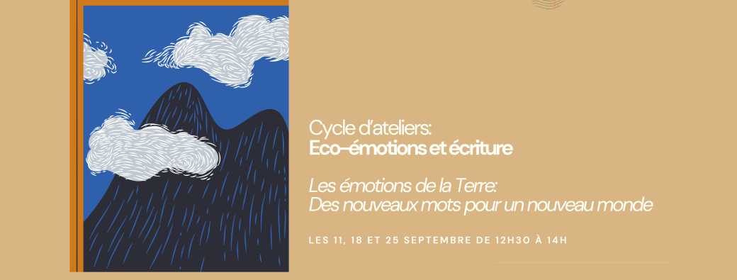 Cycle de 3 ateliers éco-émotions et écriture : Soigner l’éco-anxiété par les mots 