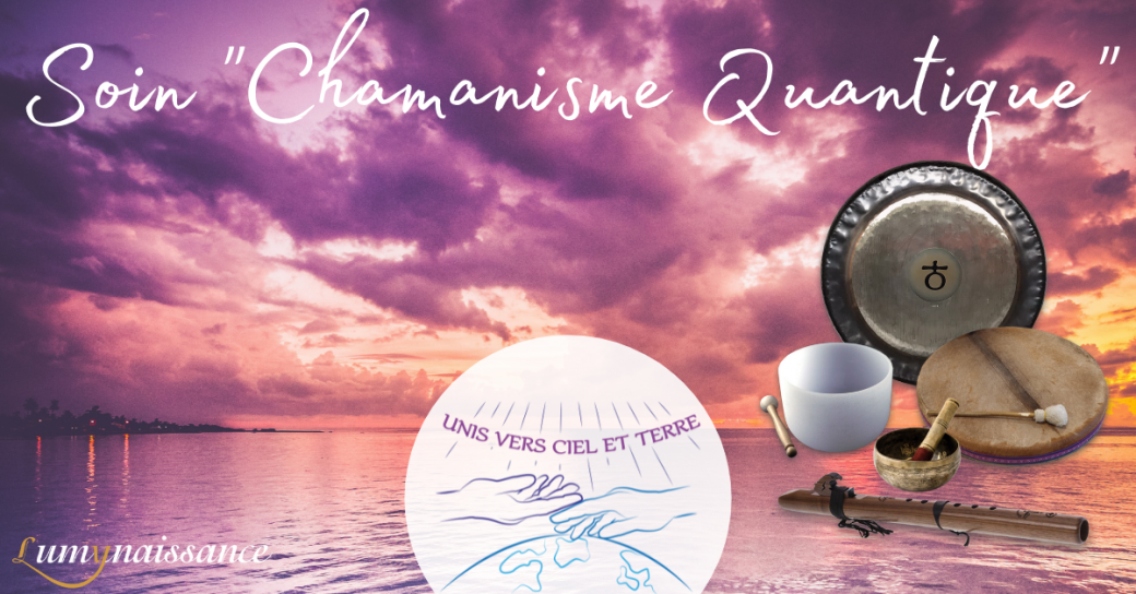 Soin "Chamanisme Quantique"