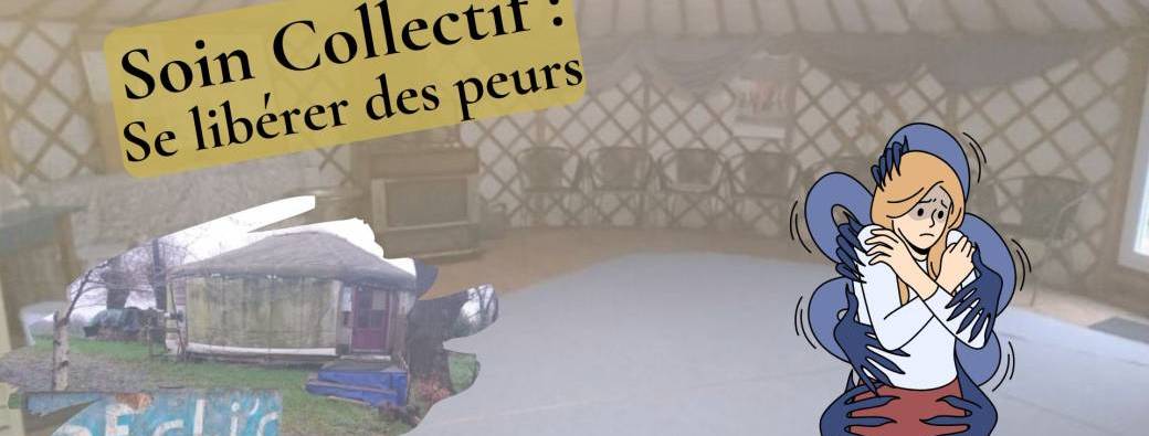 Soin Collectif : "Se libérer des peurs", à Saint Sulpice des Landes (35)