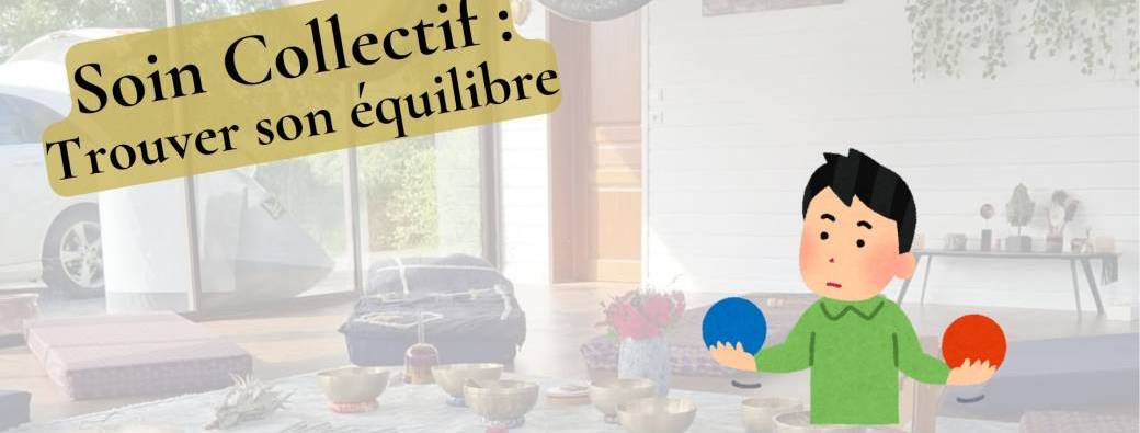 Soin Collectif : "Trouver son équilibre", à Ercé pré Liffré (35)