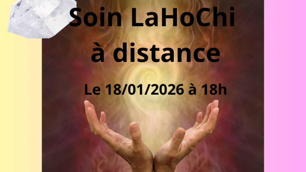 Soin LaHoChi 18/01/2026