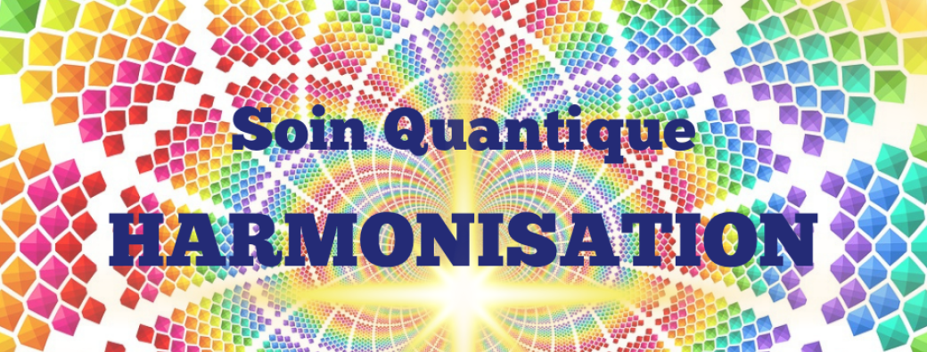 Soin Quantique HARMONISATION ~ 15.07.2025 