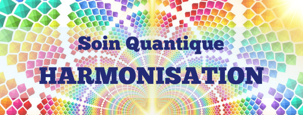 Soin Quantique HARMONISATION ~ 15.10.2025 