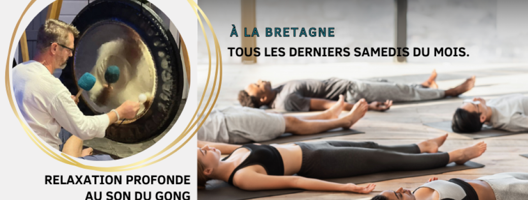LA BRETAGNE - Relaxation avec un bain de GONG