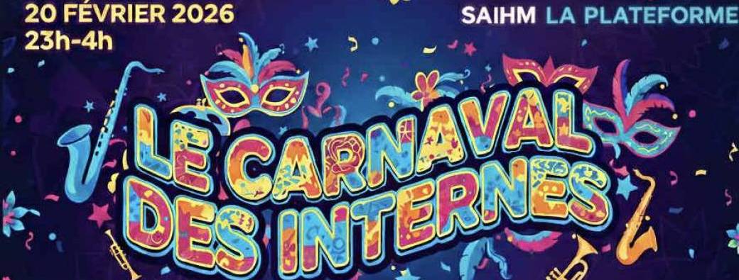 SOIRÉE D’HIVER // CARNAVAL DES INTERNES