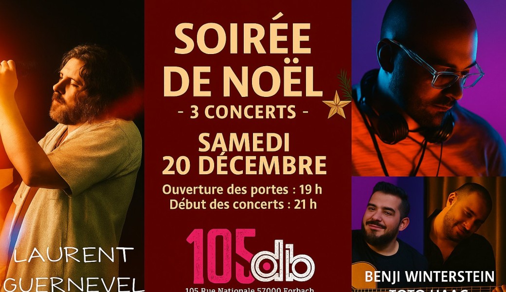 SOIRÉE DE NOËL – 3 CONCERTS LIVE AU 105dB