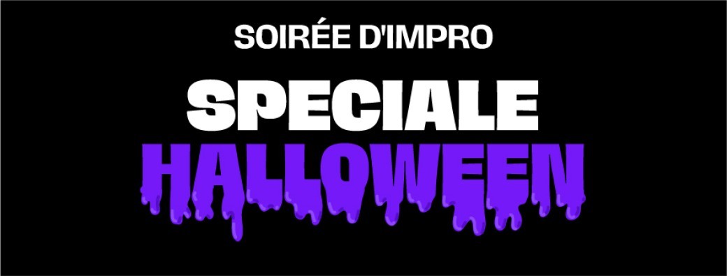 SOIRÉE D'IMPRO SPECIALE HALLOWEEN