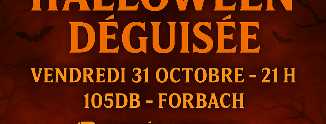 SOIRÉE HALLOWEEN DÉGUISÉE – 105DB
