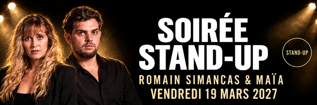 SOIRÉE STAND UP avec ROMAIN SIMANCAS & MAÎA
