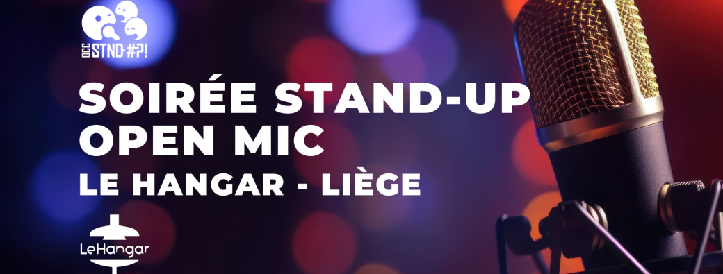 SOIRÉE STAND-UP - Open Mic | Liège - Le Hangar