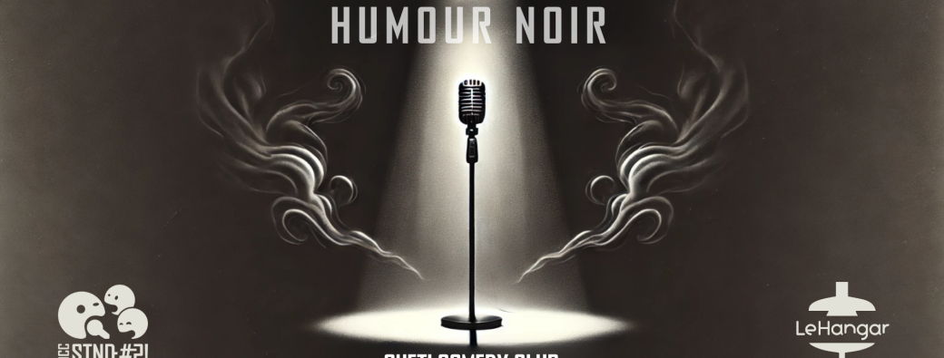 SOIRÉE STAND-UP - PLATEAU Humour Noir| Liège - Le Hangar