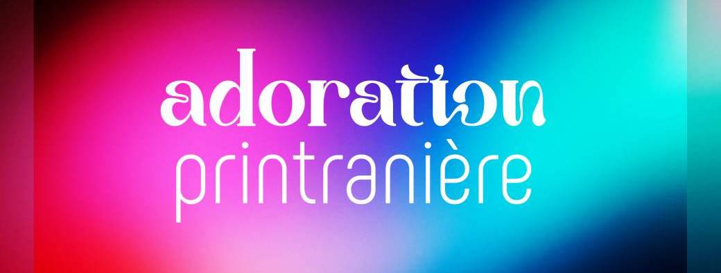 Soirée Adoration Printanière