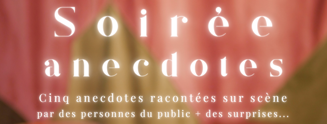 Soirée anecdotes - salle velours