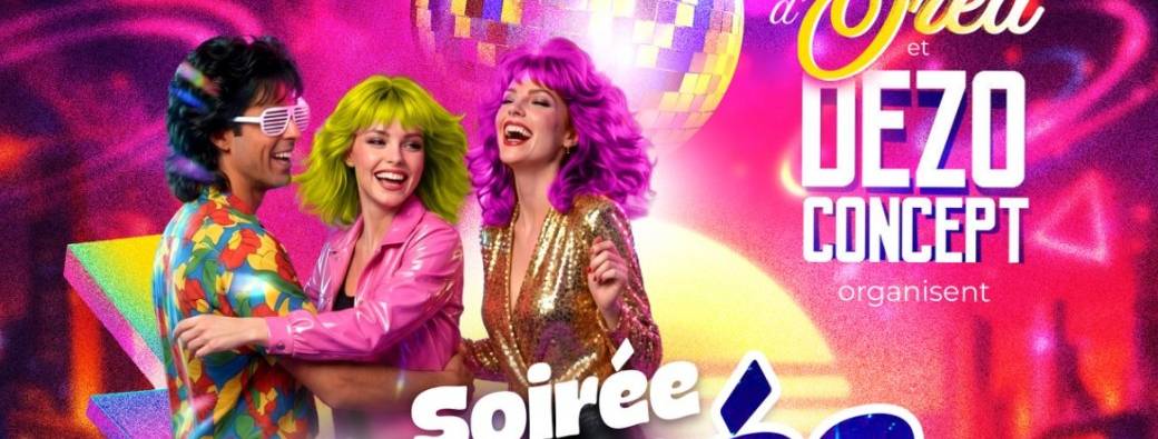 Soirée Année 80, Disco & Funk aux jardins d'Oréa 