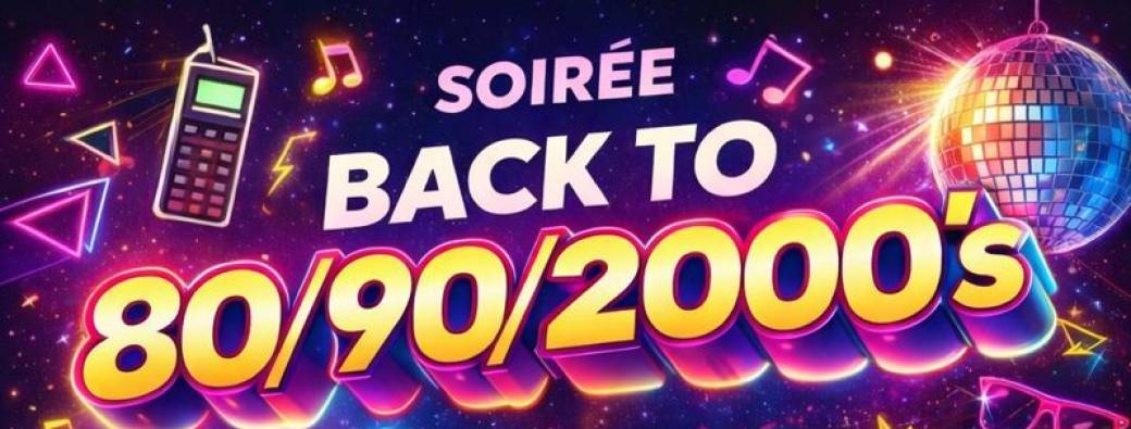 Soirée « Back to 80/90/2000’s »