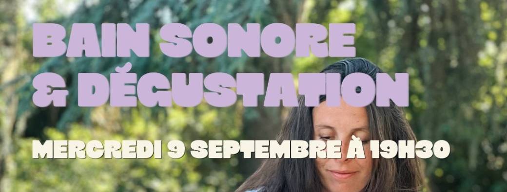 Soirée bain sonore & dégustation (vin ou sans alcool)