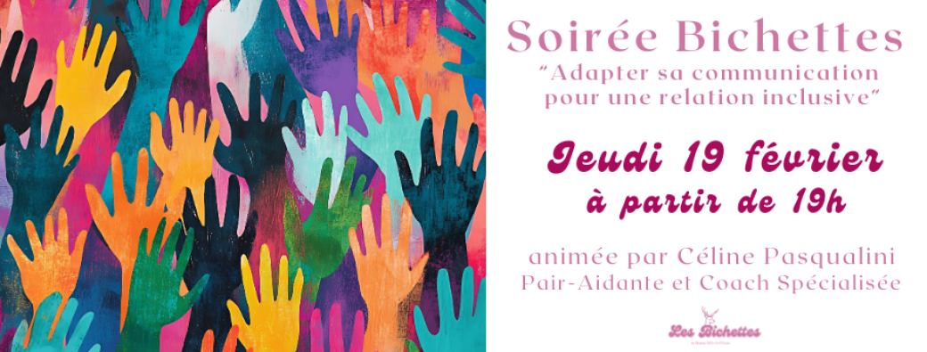 Soirée Bichettes - Adapter sa communication pour une relation inclusive