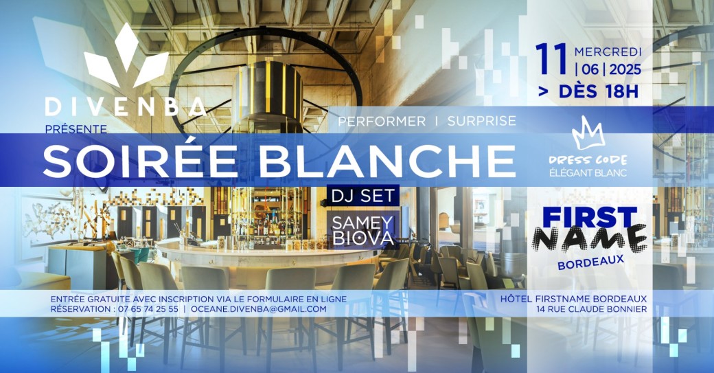 Soirée Blanche Entrée Gratuite Hôtel FirstName Bordeaux Mercredi 11 Juin 2025